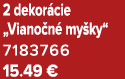 2 dekor cie „Viano n my ky“ 7183766 15.49 €
