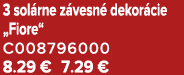 3 sol rne z vesn dekor cie „Fiore“ C008796000 8.29 € 7.29 €