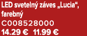 LED sveteln z ves „Lucia“, farebn  C008528000 14.29 € 11.99 €
