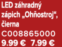LED z hradn z pich „Oh ostroj“,  ierna C008865000 9.99 € 7.99 €