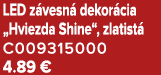 LED z vesn dekor cia „Hviezda Shine“, zlatist  C009315000 4.89 €