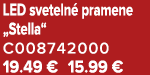 LED sveteln pramene „Stella“ C008742000 19.49 € 15.99 €