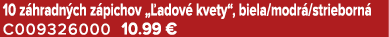 10 z hradn ch z pichov „ adov kvety“, biela/modr /strieborn  C009326000 10.99 €