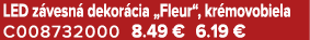 LED z vesn dekor cia „Fleur“, kr movobiela C008732000 8.49 € 6.19 €