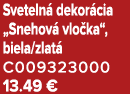 Sveteln dekor cia „Snehov  vlo ka“, biela/zlat  C009323000 13.49 €