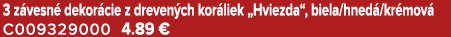 3 z vesn dekor cie z dreven ch kor liek „Hviezda“, biela/hned /kr mov  C009329000 4.89 €