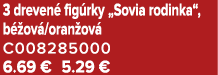 3 dreven fig rky „Sovia rodinka“, b  ov /oran ov  C008285000 6.69 € 5.29 €