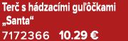 Ter s h dzac mi gu   kami „Santa“ 7172366 10.29 €