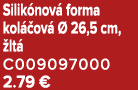 Silik nov forma kol  ov    26,5 cm,  lt  C009097000 2.79 €