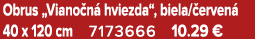 Obrus „Viano n hviezda“, biela/ erven  40 x 120 cm 7173666 10.29 €