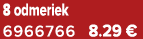 8 odmeriek 6966766 8.29 €
