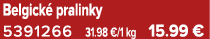 Belgick pralinky 5391266 31.98 €/1 kg 15.99 €