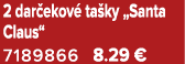 2 dar ekov ta ky „Santa Claus“ 7189866 8.29 €