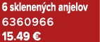 6 sklenen ch anjelov 6360966 15.49 €