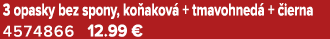3 opasky bez spony, ko akov + tmavohned  +  ierna 4574866 12.99 €