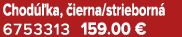 Chod ka,  ierna/strieborn  6753313 159.00 €