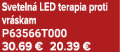 Sveteln LED terapia proti vr skam P63566T000 30.69 € 20.39 €