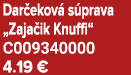 Dar ekov s prava „Zaja ik Knuffi“ C009340000 4.19 €