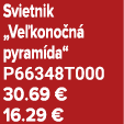 Svietnik „Ve kono n pyram da“ P66348T000 30.69 € 16.29 €