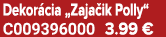 Dekor cia „Zaja ik Polly“ C009396000 3.99 €