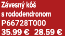 Z vesn k   s rododendronom P66728T000 35.99 € 28.59 €