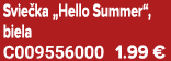 Svie ka „Hello Summer“, biela C009556000 1.99 €