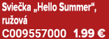 Svie ka „Hello Summer“, ru ov C009557000 1.99 €