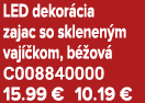 LED dekor cia zajac so sklenen m vaj kom, b  ov  C008840000 15.99 € 10.19 €