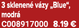 3 sklenen v zy „Blue“, modr  C008917000 8.19 €