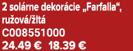 2 sol rne dekor cie „Farfalla“, ru ov / lt C008551000 24.49 € 18.39 €