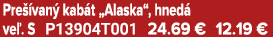 Pre van  kab t „Alaska“, hned  ve . S P13904T001 24.69 € 12.19 €