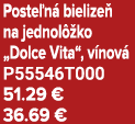 Poste n bielize  na jednol  ko „Dolce Vita“, v nov  P55546T000 51.29 € 36.69 €