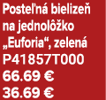 Poste n bielize  na jednol  ko „Euforia“, zelen  P41857T000 66.69 € 36.69 €