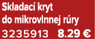 Skladac kryt do mikrovlnnej r ry 3235913 8.29 €