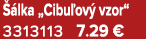  lka „Cibu ov  vzor“ 3313113 7.29 €
