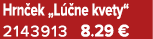 Hrn ek „L ne kvety“ 2143913 8.29 €