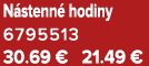 N stenn hodiny 6795513 30.69 € 21.49 €