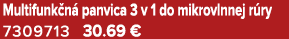 Multifunk n panvica 3 v 1 do mikrovlnnej r ry 7309713 30.69 €
