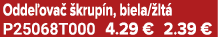 Odde ova  krup n, biela/ lt  P25068T000 4.29 € 2.39 €