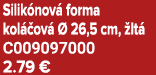 Silik nov forma kol  ov    26,5 cm,  lt  C009097000 2.79 €