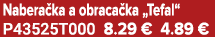 Nabera ka a obraca ka „Tefal“ P43525T000 8.29 € 4.89 €