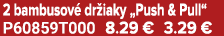 2 bambusov dr iaky „Push & Pull“ P60859T000 8.29 € 3.29 €