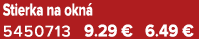 Stierka na okn 5450713 9.29 € 6.49 €