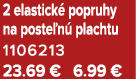 2 elastick popruhy na poste n  plachtu 1106213 23.69 € 6.99 €
