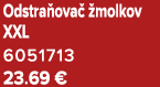Odstra ova  molkov XXL 6051713 23.69 €