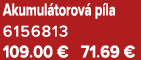 Akumul torov p la 6156813 109.00 € 71.69 €