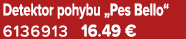 Detektor pohybu „Pes Bello“ 6136913 16.49 €