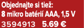 Objednajte si tie : 8 mikro bat ri AAA, 1,5 V 3594913 5.69 €