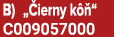 B) „ ierny k “ C009057000