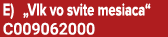 E) „Vlk vo svite mesiaca“ C009062000